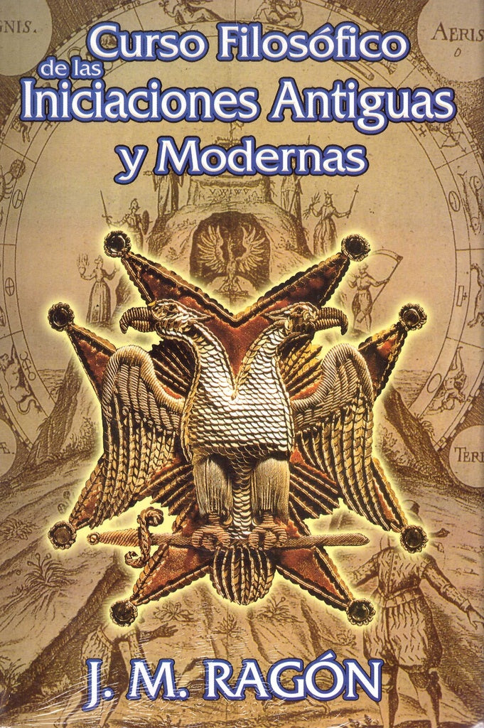 CURSO FILOSÓFICO DE LAS INICIACIONES ANTIGUAS Y MODERNAS .. | J. M. Ragón