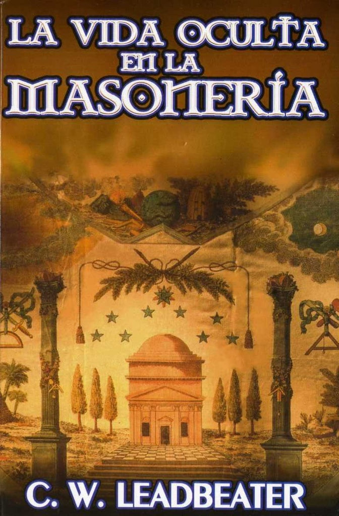 La vida Oculta en la Masonería | Charles W. Leadbeater