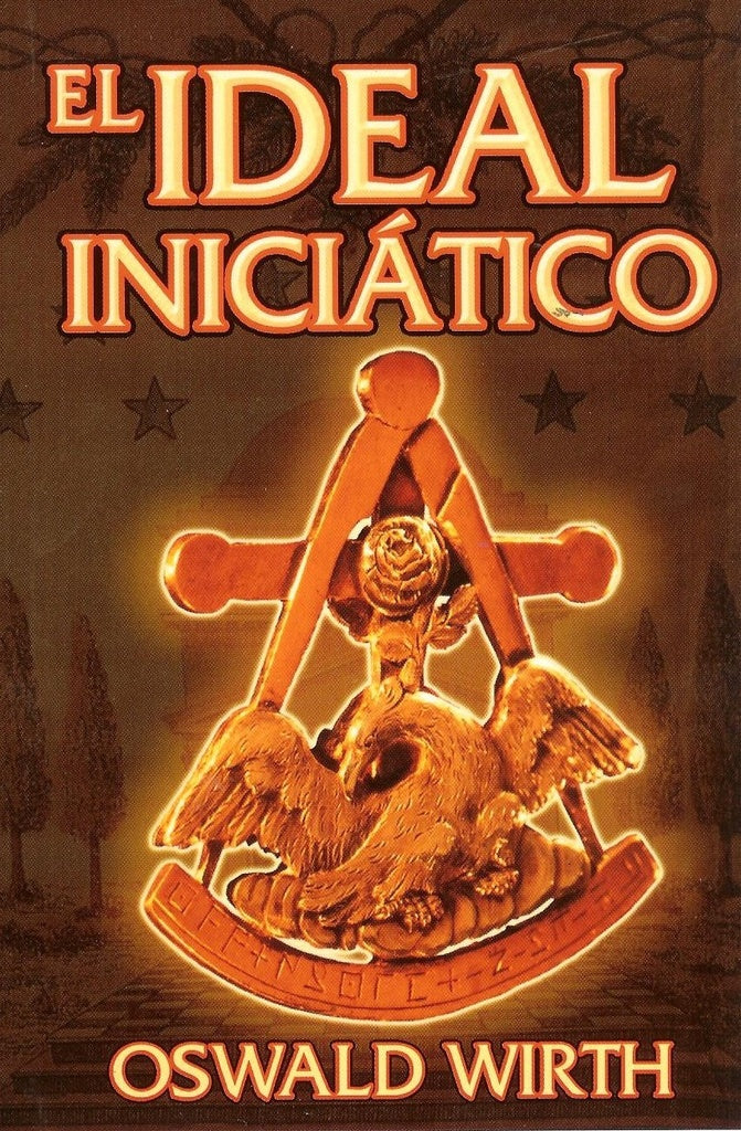 El ideal iniciático | Oswald Wirth