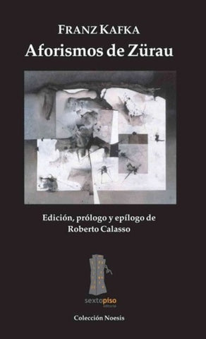 Aforismos de Zurau/ Aphorism of Zurau (Spanish Edition) | Franz Kafka