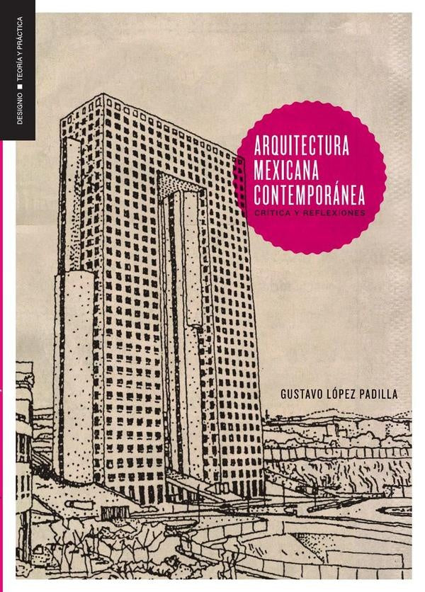 Arquitectura mexicana contempporánea | Gustavo Lopez Padilla