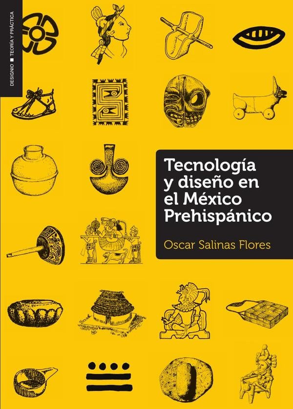 Tecnología y diseño en el México prehispánico | Oscar Salinas Flores