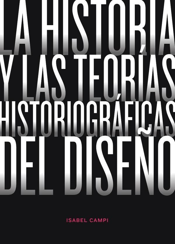 La historia y las teorías historiográficas del diseño | Isabel Campi