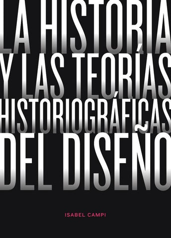 La historia y las teorías historiográficas del diseño | Isabel Campi