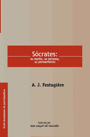 Textos 15. Sócrates:su medio, su persona,su pensamiento | Festugière, Gil-Albert