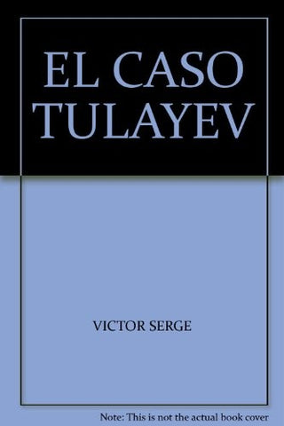 EL CASO TULAYEV.. | Víctor Serge