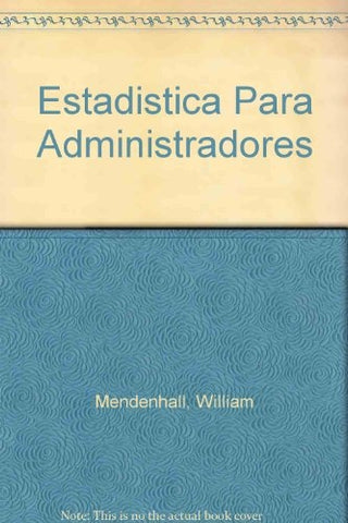 ESTADISTICA PARA ADMINISTRADORES.. | WILLIAM MENDENHALL