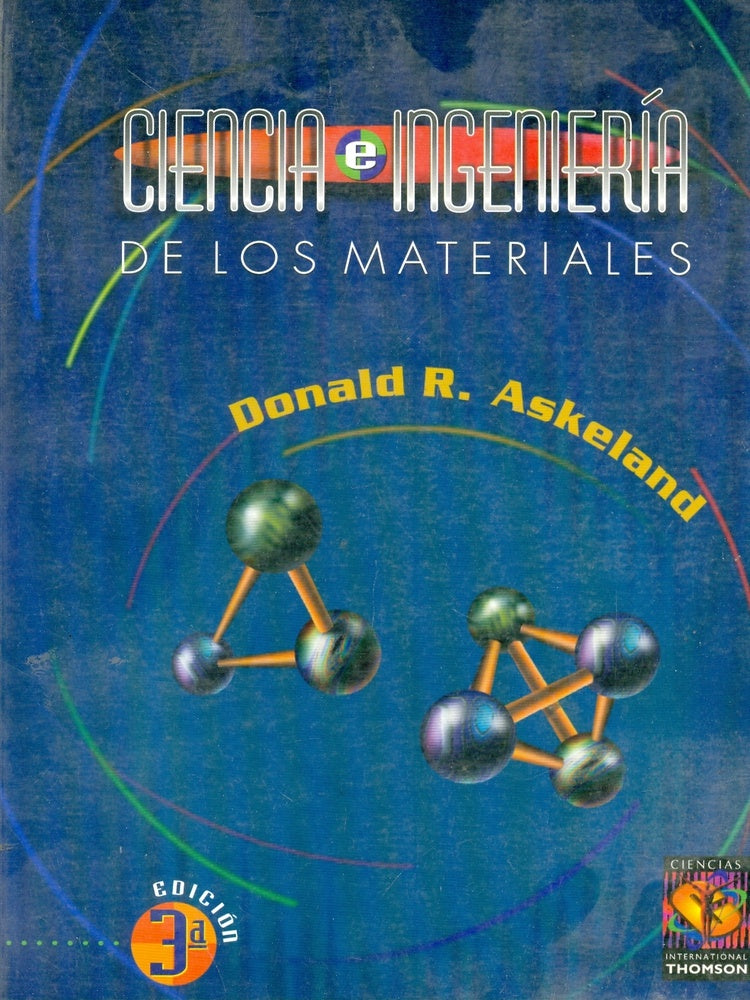 CIENCIA E INGENIERIA DE LOS MATERIALES.. | ASKELAND DONALD R.