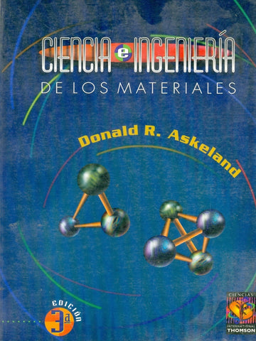 CIENCIA E INGENIERIA DE LOS MATERIALES.. | ASKELAND DONALD R.