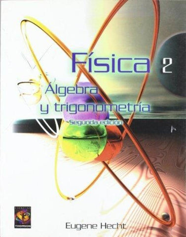 FISICA 2 ALGEBRA Y TRIGOMETRIA | Eugene  Hecht