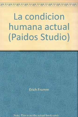 LA CONDICION HUMANA ACTUAL.. | Erich Fromm