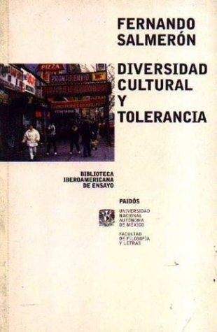 Diversidad cultural y tolerancia/ Cultural Diversity and Tolerance (Biblioteca Iberoamericana De Ens | Fernando Salmeron