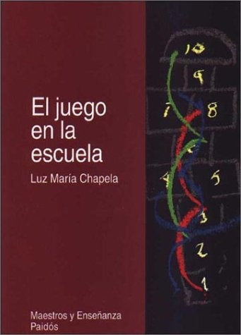 El Juego En La Escuela (Spanish Edition) | LuzMaria Chapela