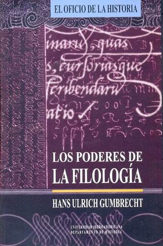 LOS PODERES DE LA FILOLOGÍA.. | Hans Ulrich Gumbrecht