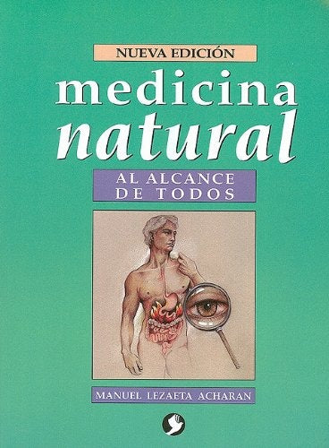LA MEDICINA NATURAL AL ALCANCE DE TODOS  | MANUEL LEZAETA ACHARAN
