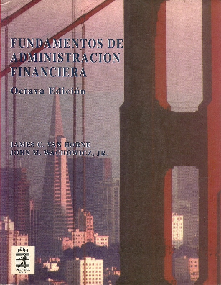 FUNDAMENTOS DE ADMINISTRACIÓN FINANCIERA | VAN HORNE, WACHOWICZ JR