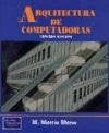 ARQUITECTURA DE COMPUTADORAS.. | Morris Mano
