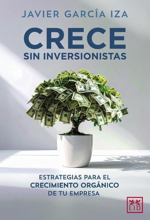 Crece sin inversionistas | Javier García Iza