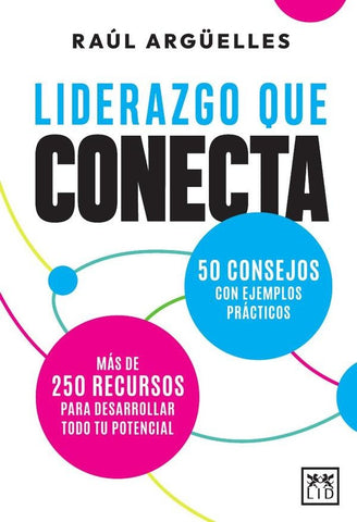 Liderazgo que conecta | Raúl Argüelles