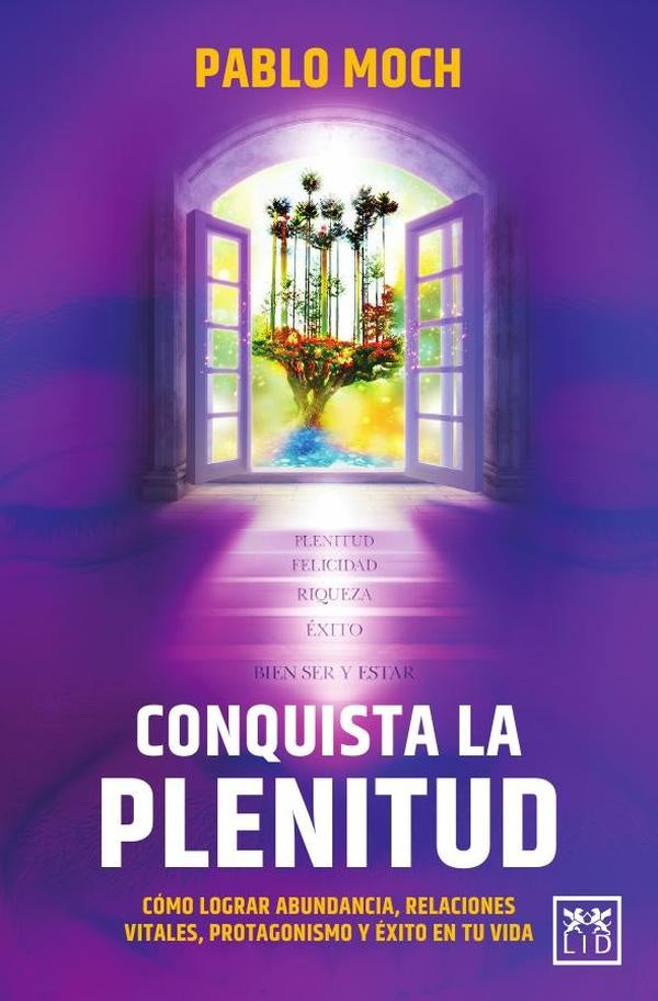 Conquista la plenitud | Pablo Moch Leiferman