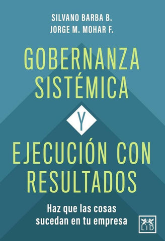Gobernanza sistémica y ejecución con resultados | Barba B, Mohar F