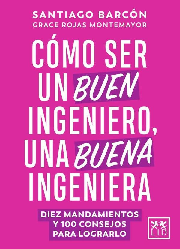 Cómo ser un buen ingeniero, una buena ingeniera | Barcon, Rojas Montemayor