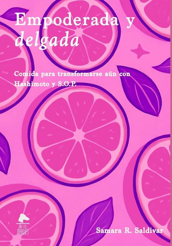 Empoderada y delgada: comida para transformarse aún con Hashimoto y S.O.P. | Samara  R. Saldivar