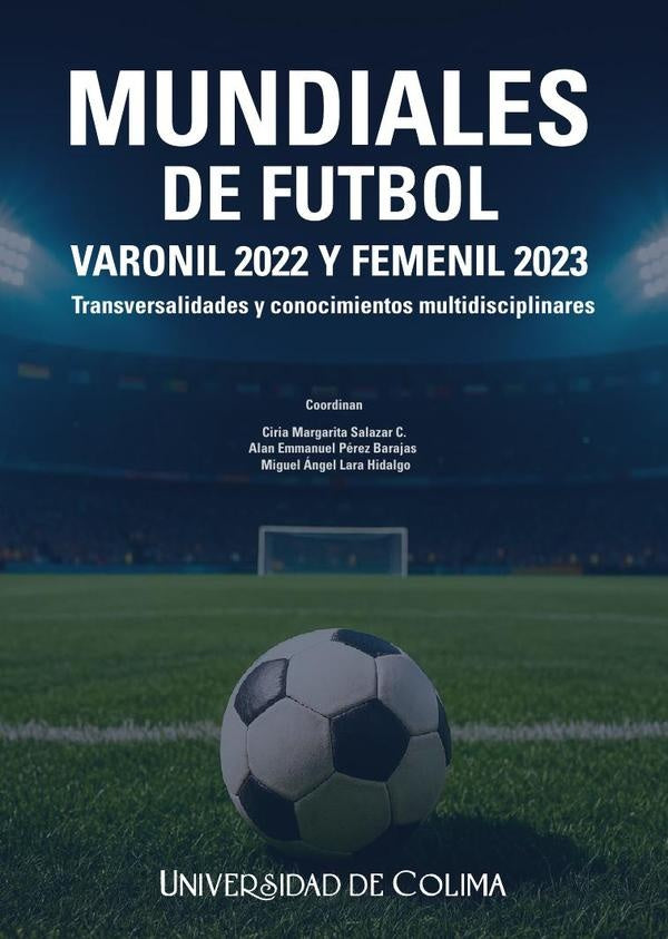 Mundiales de Futbol Varonil 2022 y Femenil 2023 | Pérez Barajas, Lara Hidalgo y otros