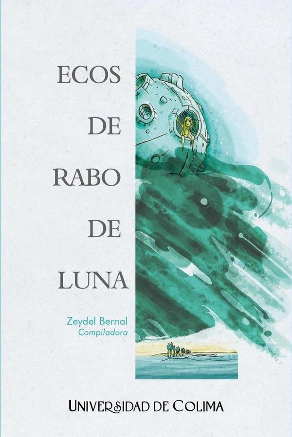 Ecos de rabo de luna | Zeydel Bernal Astorga