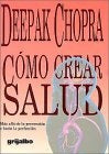 CÃ³mo crear salud | Deepak Chopra