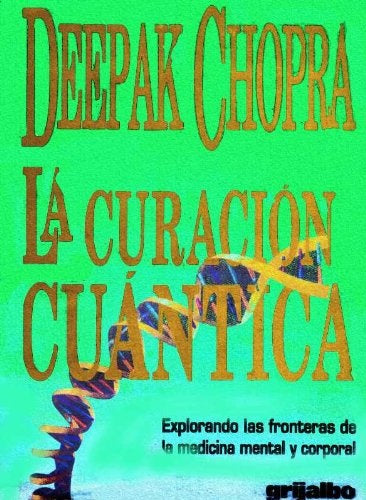LA CURACION CUANTICA. | Deepak Chopra