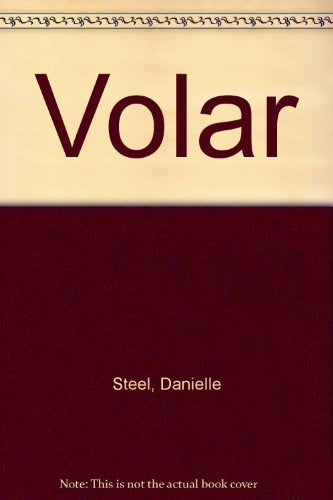 VOLAR.. | Danielle Steel