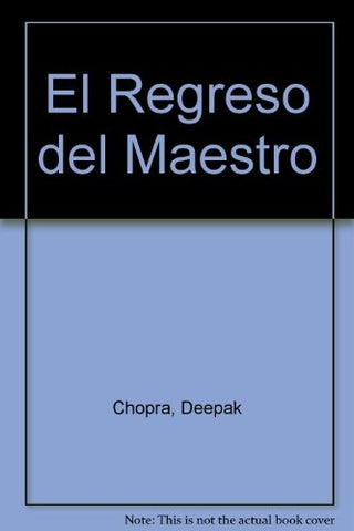 EL REGRESO DEL MAESTRO. | Deepak Chopra