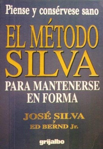 El método Silva para mantenerse en forma | Jose Silva