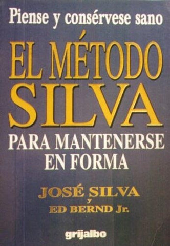 El método Silva para mantenerse en forma | Jose Silva