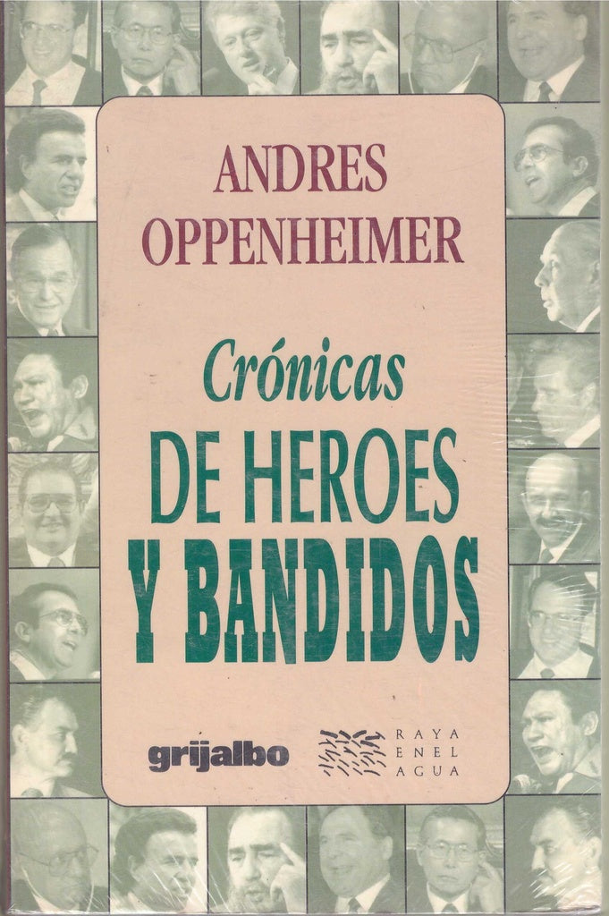CRONICAS DE HEREOS Y BANDIDOS  | Andrés Oppenheimer