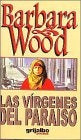 LAS VIRGENES DEL PARAISO  | Barbara Wood