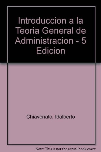 INTRODUCCION A LA TEORIA GENERAL DE LA ADMINISTRACION  | Idalberto Chiavenato