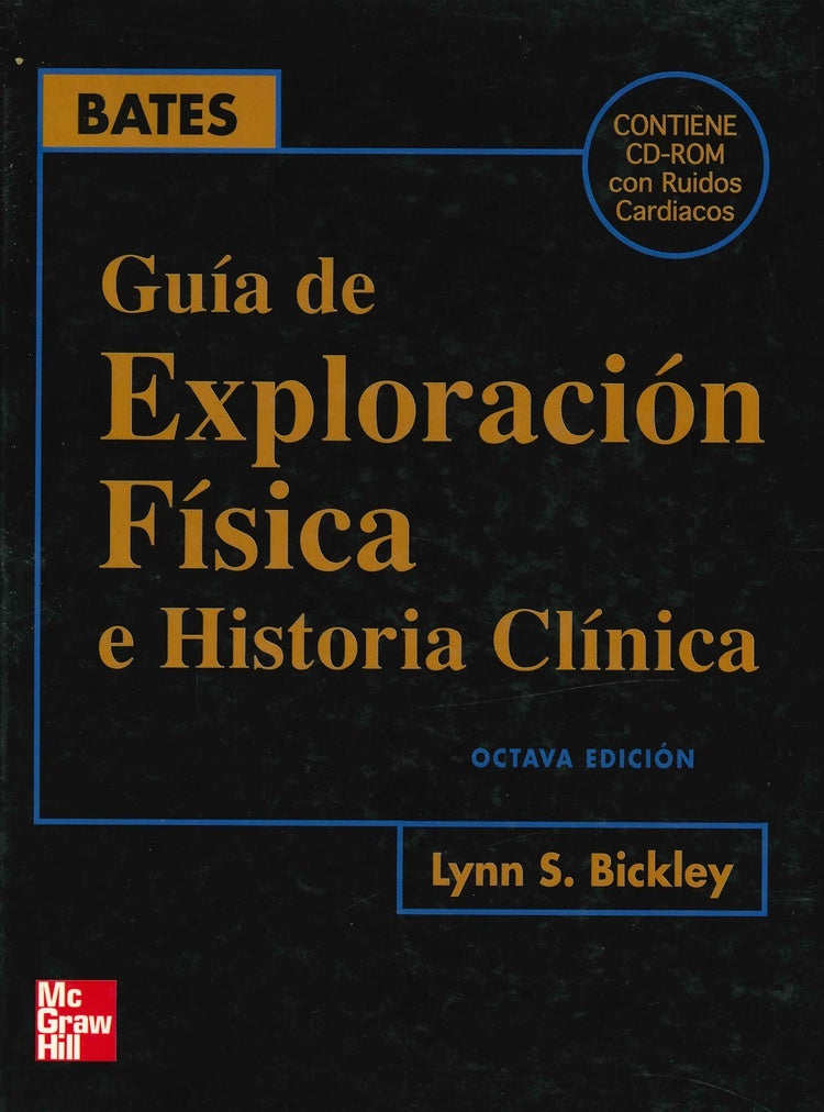 GUIA DE EXPLORACION FISICA E HISTORIA CLINICA.. | LYNN  BICKLEY