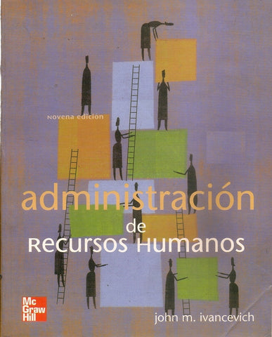 ADMINISTRACION DE RECURSOS HUMANOS.. | John M Ivancevich