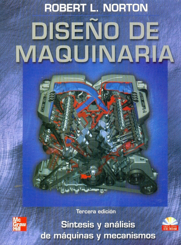 DISEÑO DE MAQUINARIA: SINTESIS Y ANALISIS DE MAQUINAS Y MECANISMOS.. | NORTON ROBERT