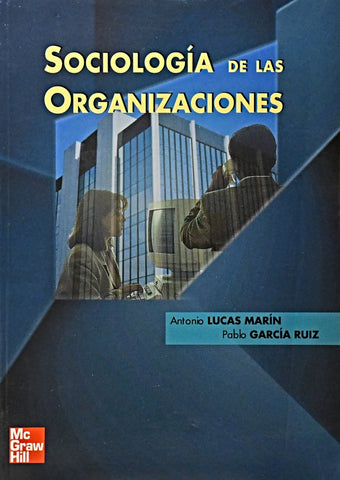SOCIOLOGÍA DE LAS ORGANIZACIONES.. | Antonio Lucas Marín