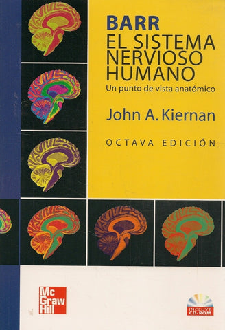 EL SISTEMA NERVIOSO HUMANO: UN PUNTO DE VISTA ANATÓMICO.. | John A.  Kiernan