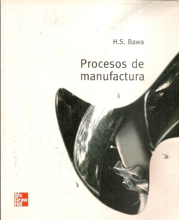 PROCESOS DE MANUFACTURA.. | H.S. BAWA