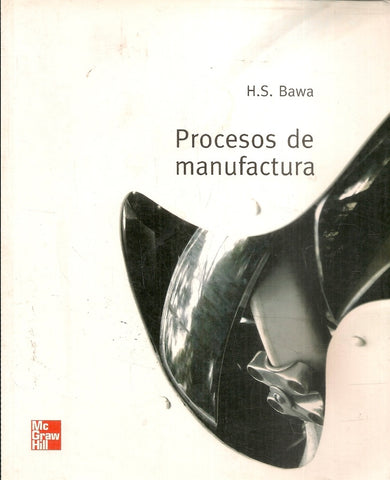 PROCESOS DE MANUFACTURA.. | H.S. BAWA