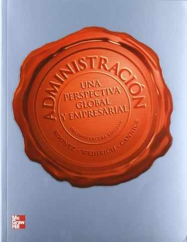 ADMINISTRACION UNA PERSPECTIVA GLOBAL Y EMPRESARIAL | KOONTZ, Weinrich