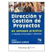 Direccion y Gestion de Proyectos, Un Enfoque Practico (Spanish Edition) | AlbertoDOMINGO AJENJO