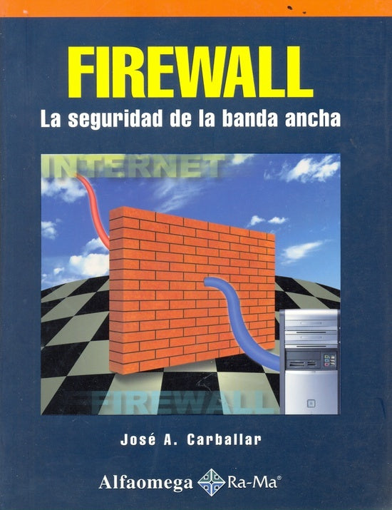 Firewall - La Seguridad de la Banda Ancha (Spanish Edition) | JoseA. Carballar