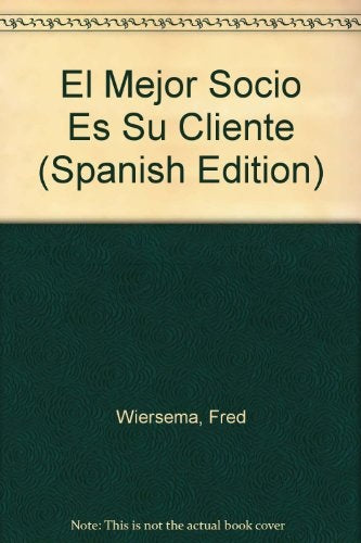 El mejor socio es su cliente  | Fred  Wiersema