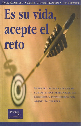 ES SU VIDA, ACEPTE EL RETO  | Jack Canfield